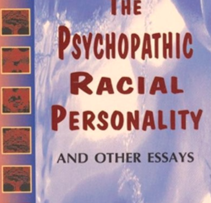 The Psychopathic Racial Personality